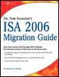 Dr. Tom Shinder's ISA Server 2006 Migration Guide